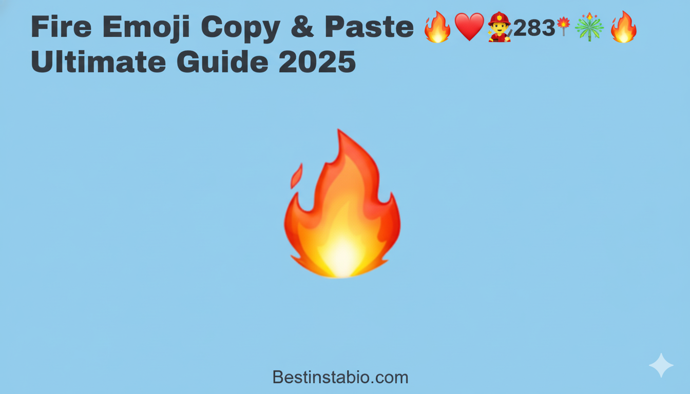 Fire Emoji Copy & Paste 🔥❤️‍🔥🧑‍🚒🎆 Ultimate Guide 2025