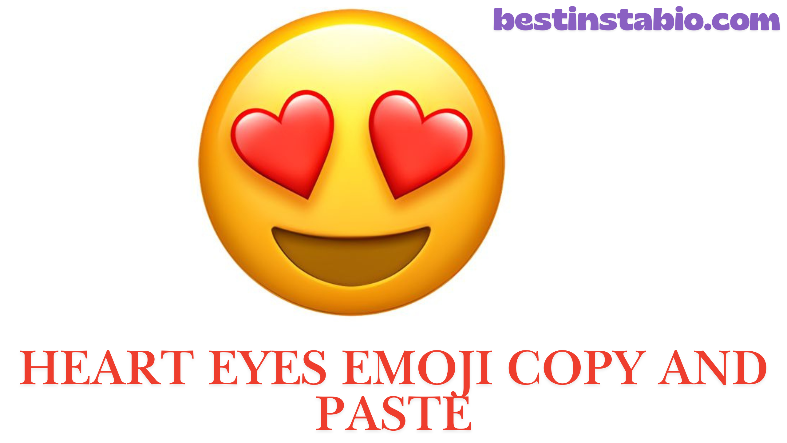 Heart Eyes Emoji Copy and Paste 😍 Meaning, Uses & Aesthetic Text Guide