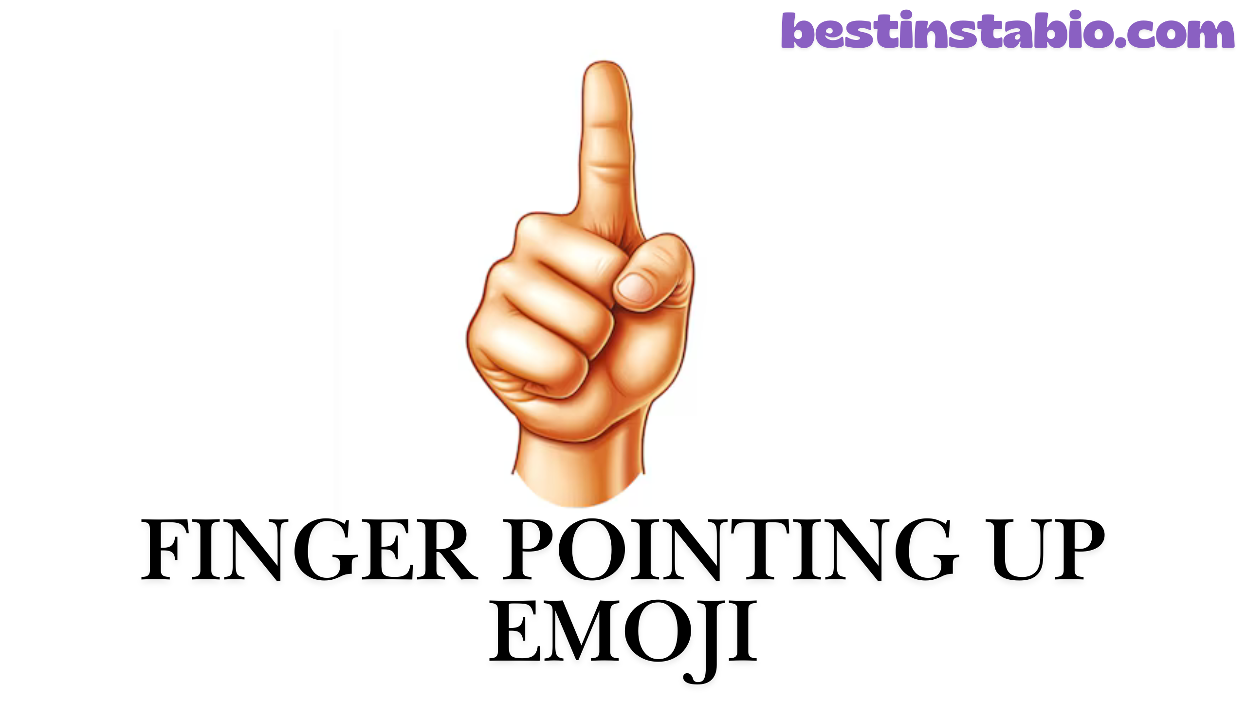 ☝️ Finger Pointing Up Emoji: Complete Meaning & Guide
