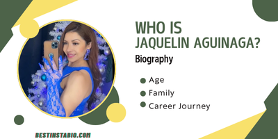 Jaquelin Aguinaga - Bio, Age, Career, Net Worth 2025