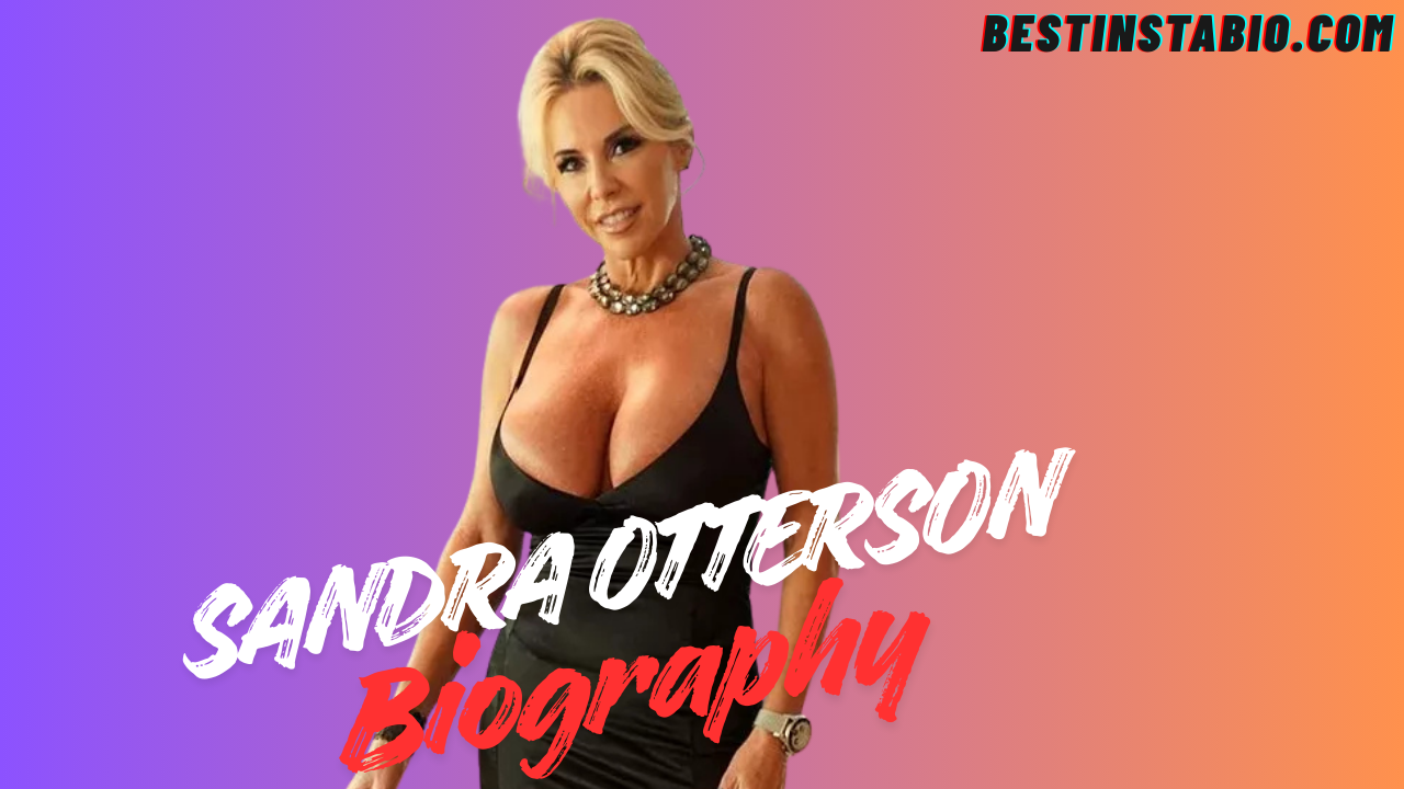Sandra Otterson: Bio, Age, Career & Net Worth 2025