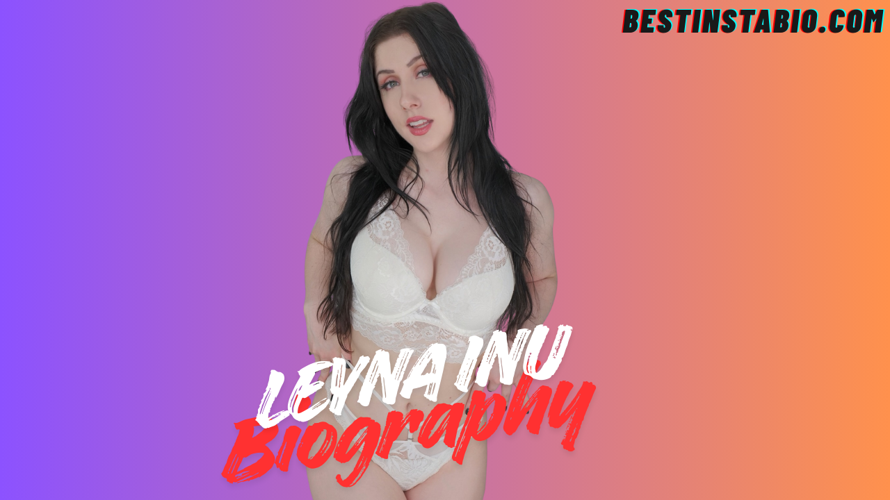 Leyna Inu Biography – Wiki, Age, Career, Boyfriend & Net Worth 2025