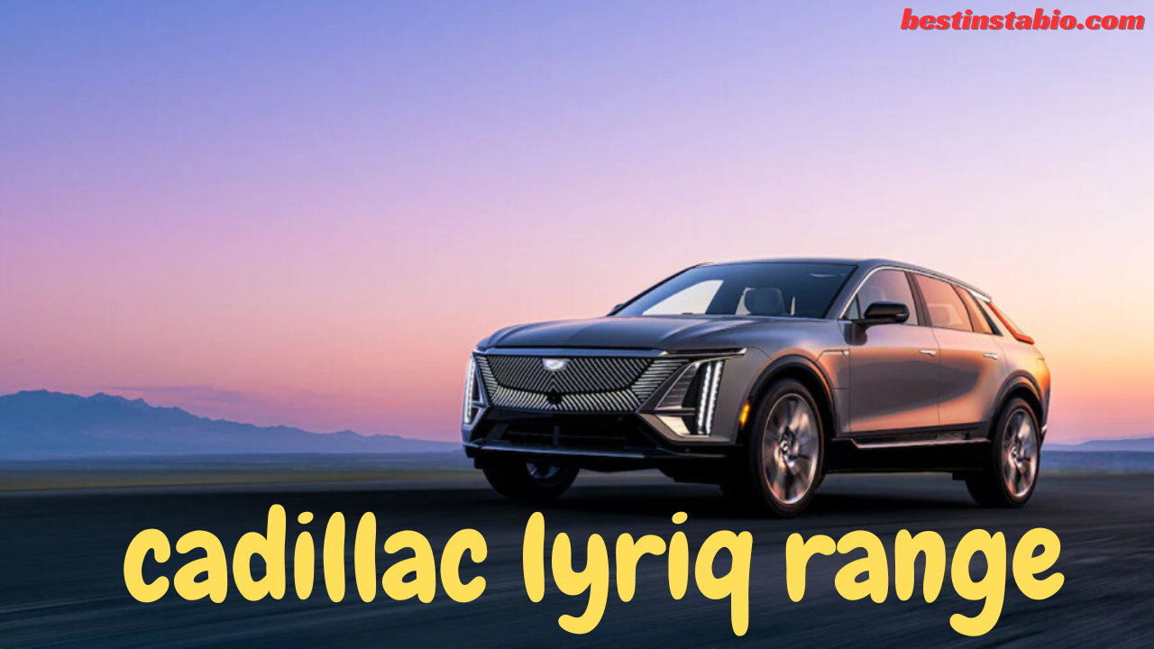 Cadillac Lyriq Range: Real-World Miles, EPA Estimate & Driving Tips (2026)